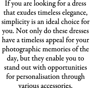 If you are looking for a dress that exudes timeless elegance, simplicity is an ideal choice for you. Not only do thes...