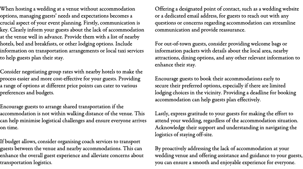 When hosting a wedding at a venue without accommodation options, managing guests’ needs and expectations becomes a cr...