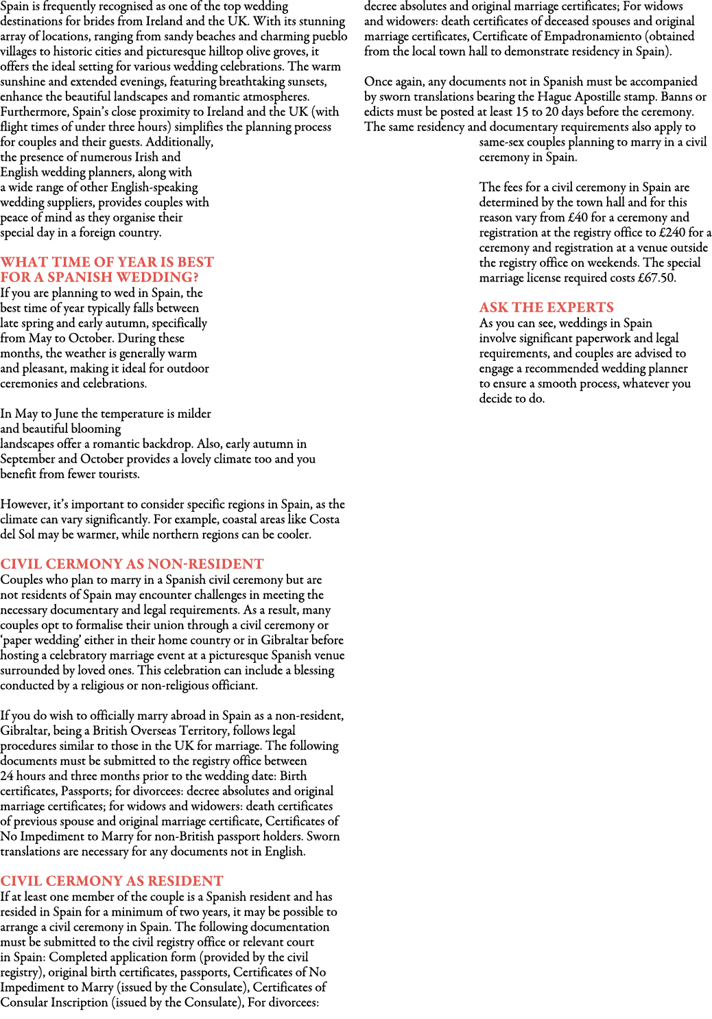 Spain is frequently recognised as one of the top wedding destinations for brides from Ireland and the UK. With its st...