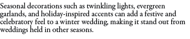 Seasonal decorations such as twinkling lights, evergreen garlands, and holiday-inspired accents can add a festive and...