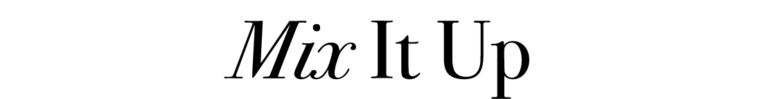 Mix It Up