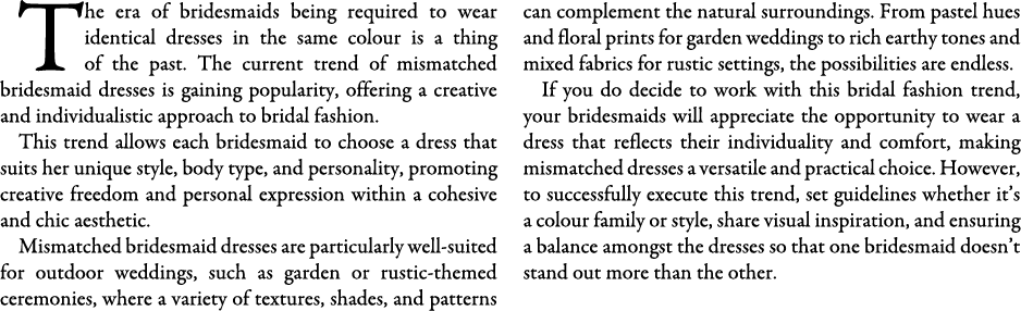 T he era of bridesmaids being required to wear identical dresses in the same colour is a thing of the past. The curre...