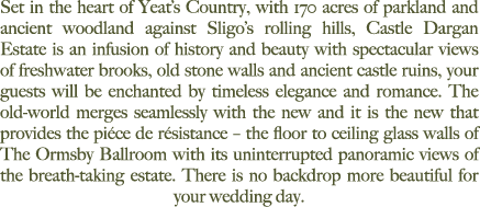 Set in the heart of Yeat’s Country, with 170 acres of parkland and ancient woodland against Sligo’s rolling hills, Ca...