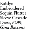 Kaitlyn Embroidered Sequin Flutter Sleeve Cascade Dress, £299, Gina Bacconi