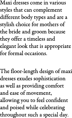 Maxi dresses come in various styles that can complement different body types and are a stylish choice for mothers of ...