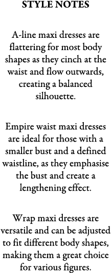 STYLE NOTES A-line maxi dresses are flattering for most body shapes as they cinch at the waist and flow outwards, cre...