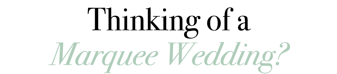 Thinking of a Marquee Wedding?