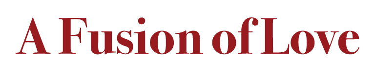 A Fusion of Love