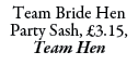 Team Bride Hen Party Sash, £3.15, Team Hen