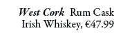 West Cork Rum Cask Irish Whiskey, €47.99