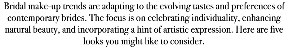 Bridal make-up trends are adapting to the evolving tastes and preferences of contemporary brides. The focus is on cel...