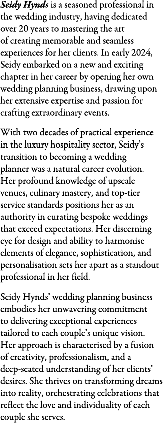 Seidy Hynds is a seasoned professional in the wedding industry, having dedicated over 20 years to mastering the art o...