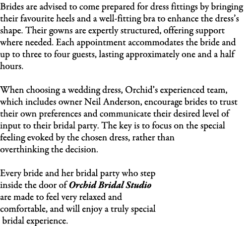 Brides are advised to come prepared for dress fittings by bringing their favourite heels and a well-fitting bra to en...