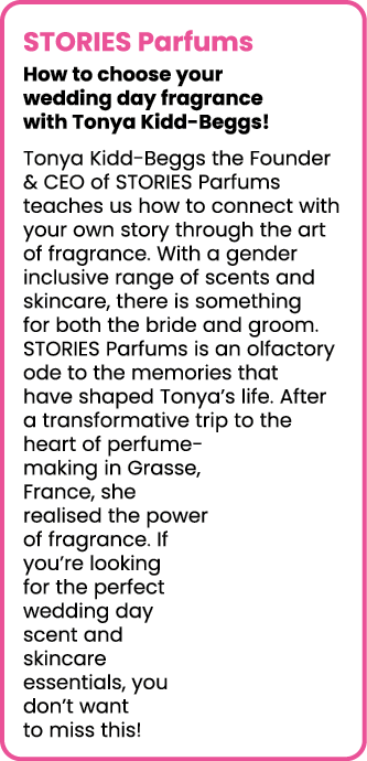 STORIES Parfums How to choose your wedding day fragrance with Tonya Kidd-Beggs  Tonya Kidd-Beggs the Founder & CEO of   