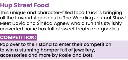 Hup Street Food This unique and character-filled food truck is bringing all the flavourful goodies to The Wedding Jou   