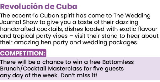 Revolución de Cuba The eccentric Cuban spirit has come to The Wedding Journal Show to give you a taste of their dazzl   