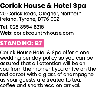 Corick House & Hotel Spa 20 Corick Road, Clogher, Northern Ireland, Tyrone, BT76 0BZ Tel: 028 8554 8216 Web: corickco   