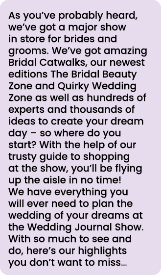 As you ve probably heard, we ve got a major show in store for brides and grooms  We ve got amazing Bridal Catwalks, o   