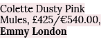 Colette Dusty Pink Mules,  425   540 00, Emmy London