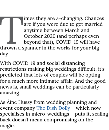 Times they are a-changing  Chances are if you were due to get married anytime between March and October 2020 (and per   