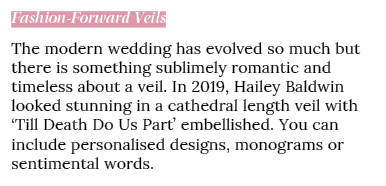 Fashion-Forward Veils The modern wedding has evolved so much but there is something sublimely romantic and timeless a   