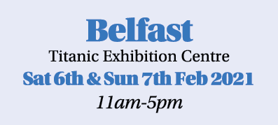 Belfast Titanic Exhibition Centre Sat 6th & Sun 7th Feb 2021 11am-5pm 