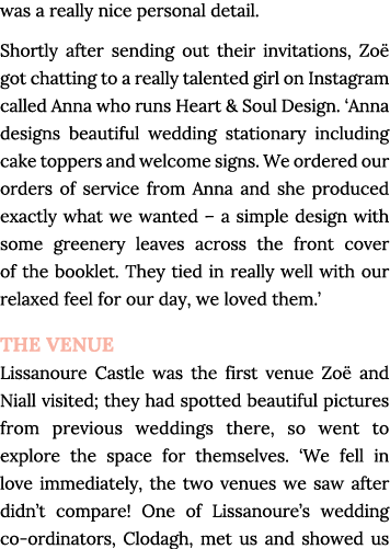 was a really nice personal detail  Shortly after sending out their invitations, Zo  got chatting to a really talented   