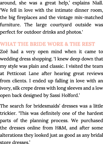 around, she was a great help,  explains Niall   We fell in love with the intimate dinner room, the big fireplaces and   