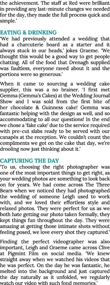 the achievement  The staff at Red were brilliant in providing any last-minute changes we needed for the day, they mad   