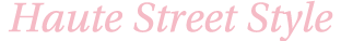 Haute Street Style 
