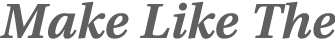 Make Like The