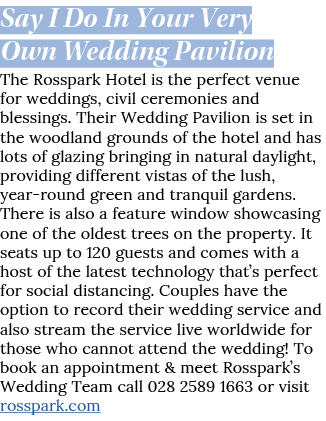 Say I Do In Your Very Own Wedding Pavilion The Rosspark Hotel is the perfect venue for weddings, civil ceremonies and   