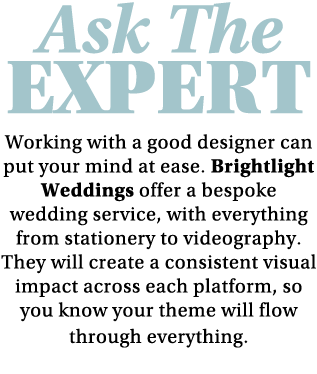 Ask The Expert Working with a good designer can put your mind at ease  Brightlight Weddings offer a bespoke wedding s   