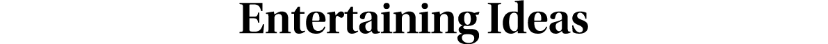 Entertaining Ideas