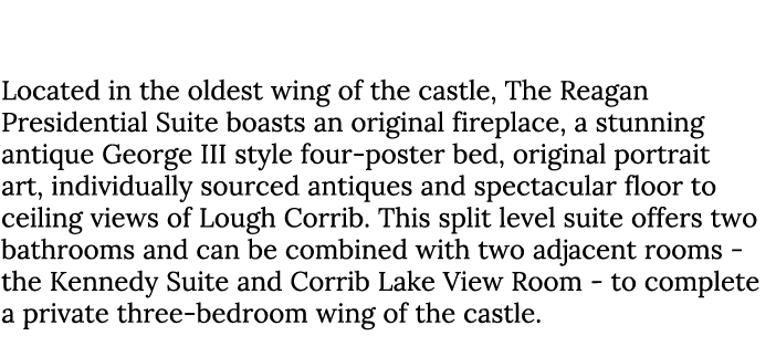 The Reagan Presidential Suite, Ashford Castle, Co. Mayo Located in the oldest wing of the castle, The Reagan Presiden...