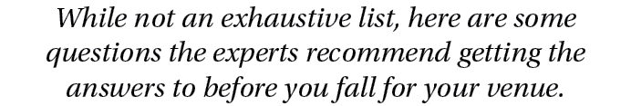 While not an exhaustive list, here are some questions the experts recommend getting the answers to before you fall fo...
