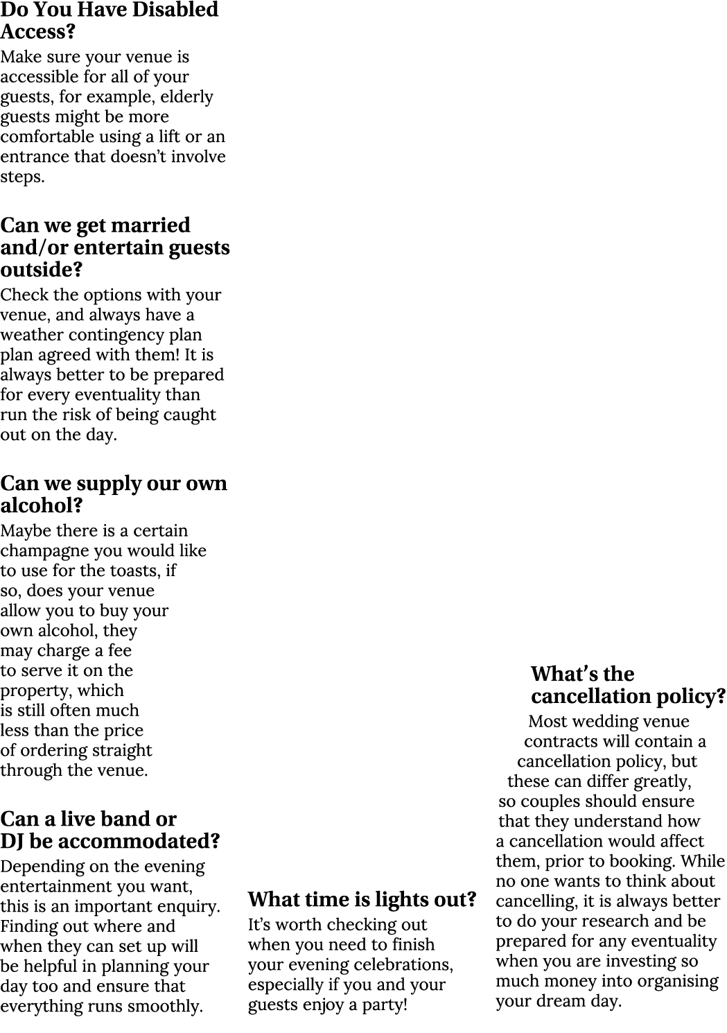 Do You Have Disabled Access? Make sure your venue is accessible for all of your guests, for example, elderly guests m...