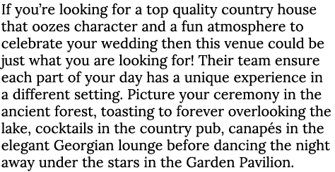 If you’re looking for a top quality country house that oozes character and a fun atmosphere to celebrate your wedding...