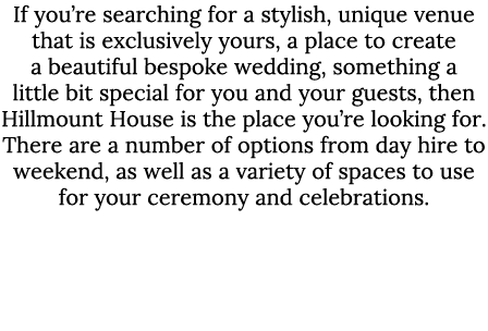 If you’re searching for a stylish, unique venue that is exclusively yours, a place to create a beautiful bespoke wedd...