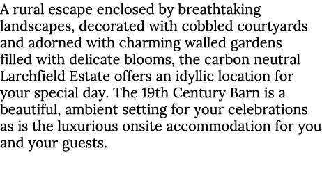 A rural escape enclosed by breathtaking landscapes, decorated with cobbled courtyards and adorned with charming walle...