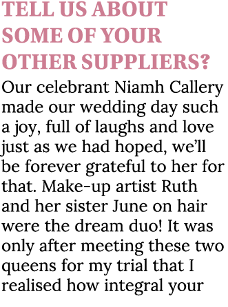 Tell us about some of your other suppliers? Our celebrant Niamh Callery made our wedding day such a joy, full of laug...
