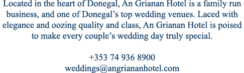 Located in the heart of Donegal, An Grianan Hotel is a family run business, and one of Donegal’s top wedding venues. ...