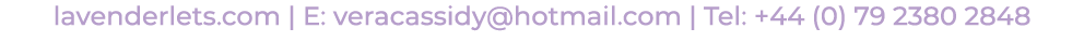 lavenderlets.com | E: veracassidy@hotmail.com | Tel: +44 (0) 79 2380 2848
