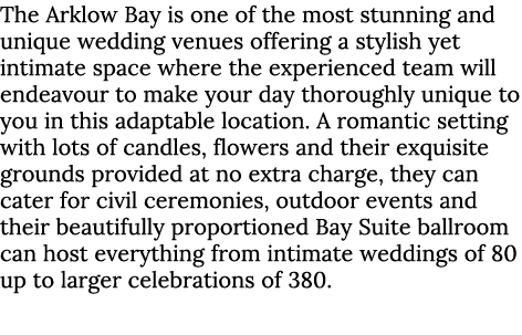 The Arklow Bay is one of the most stunning and unique wedding venues offering a stylish yet intimate space where the ...