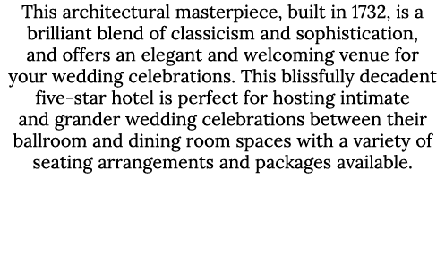 This architectural masterpiece, built in 1732, is a brilliant blend of classicism and sophistication, and offers an e...