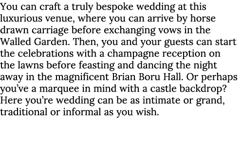 You can craft a truly bespoke wedding at this luxurious venue, where you can arrive by horse drawn carriage before ex...