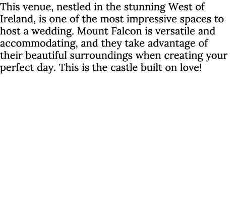 This venue, nestled in the stunning West of Ireland, is one of the most impressive spaces to host a wedding. Mount Fa...