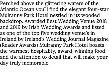 Perched above the glittering waters of the Atlantic Ocean you’ll find the elegant four-star Mulranny Park Hotel nestl...