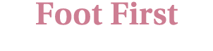 Foot First