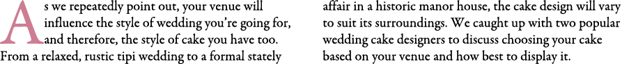 As we repeatedly point out, your venue will influence the style of wedding you’re going for, and therefore, the style...